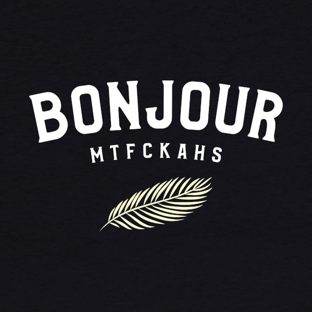 Bonjour Mtfckahs Vintage by JETBLACK369